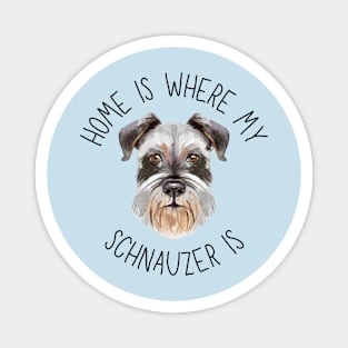 Home is Where My Schnauzer Is Dog Breed Lover Watercolor Magnet